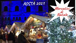 MERCATINI DI NATALE Aosta 2021  Atmosfera magica tra i resti dellaffascinante Teatro Romano [upl. by Lenrad]