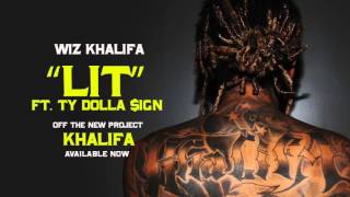 Wiz Khalifa  Lit ft Ty Dolla ign Official Audio [upl. by Aihsetal]