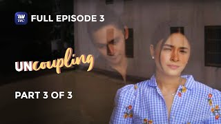 Uncoupling  Episode 3  Part 3 of 3  IWantTFC Originals Playback final [upl. by Vicki]