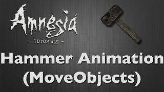 Tutorial Amnesia  Hammer Animations MoveObjects HD [upl. by Yttig]