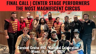 FINAL CALLCENTER STAGE PERFORMERS  THE MOST MAGNIFICENT CIRCUS  Carnival Celebration May 1 2024 [upl. by Sateia]