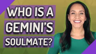 Who is a Geminis soulmate [upl. by Nimoynib162]