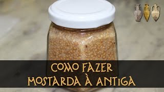 Como Fazer Mostarda à Antiga [upl. by Hunt17]