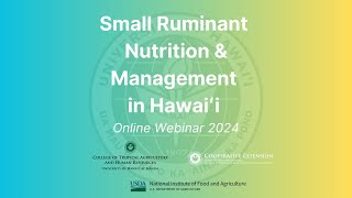 Small Ruminant Nutrition amp Management Webinar Series 2024  Jesus Rojas UHM Graduate Assistant [upl. by Tinor]