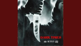 DARK TIMES [upl. by Petrine]