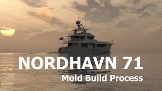 Nordhavn 71 Mold Building from Feb to Dec 2021 [upl. by Boarer790]