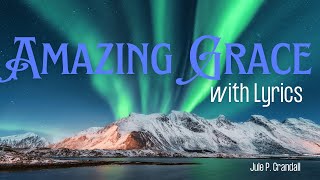 Amazing Grace with Lyrics Jule P Crandall [upl. by Jenda]