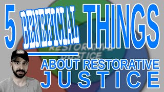 5 Beneficial Things About Restorative Justice [upl. by Chapland]