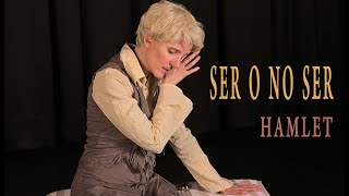 SER O NO SER  MONÓLOGO DE HAMLET  WILLIAM SHAKESPEARE [upl. by Beberg]