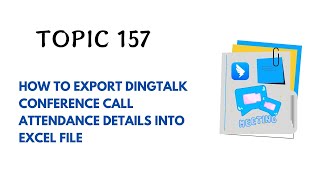 DINGTALK TOPIC 157  HOW TO EXPORT DINGTALK CONFERENCE CALL ATTENDANCE DETAILS INTO EXCEL FILE [upl. by Sawyer]