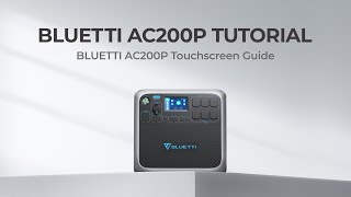 BLUETTI AC200P  Touchscreen Guide [upl. by Aihsikal]