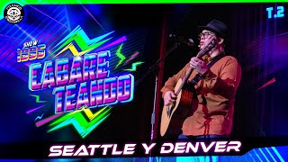 Cabareteando Temp 2 Seattle y Denver [upl. by Shanks]