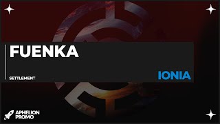 Fuenka  Ionia Extended Mix Settlement [upl. by Rhynd]