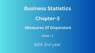 Business Statistics chapter 3  Measures of Dispersion  BBA 3rd year  BBA 2nd year [upl. by Adnorahc]