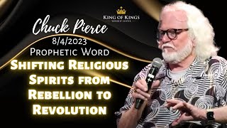 Chuck Pierce 2023 Prophetic Word Shifting Religious Spirits from Rebellion to Revolution [upl. by Hank27]