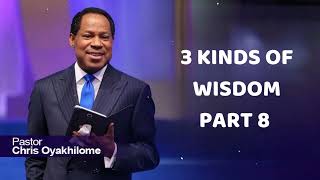 3 KINDS OF WISDOM PART 8  Pastor Chris Oyakhilome [upl. by Erodroeht530]