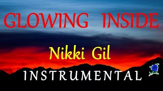 GLOWING INSIDE NIKKI GIL instrumental lyrics [upl. by Otte]