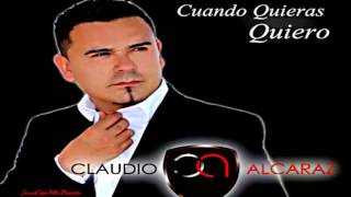 Claudio Alcaraz Cuando Quieras Quiero Disco Completo 2015 [upl. by Aiynot]