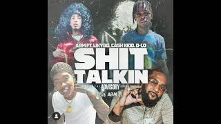 ABM FT LikyboCashKidd amp DLo “Shit Talkin” [upl. by Ecyar207]