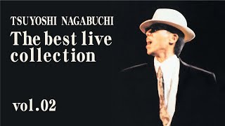 長渕剛 The best live collection【vol02】「勇次」 [upl. by Lochner736]