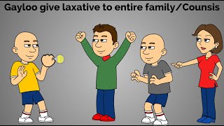 Gayloo give laxative to entire familyCounsis Laziness [upl. by Nosreip]