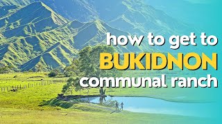 How to get to Bukidnon Communal Ranch from CDO or Davao [upl. by Ynattib]