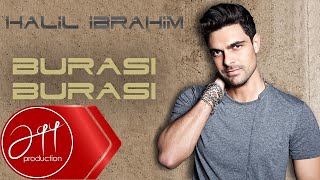 Halil İbrahim  Burası Burası Official Audio [upl. by Aikaz]