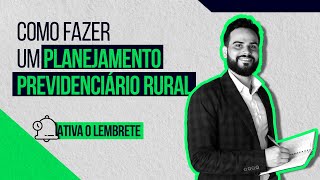 Como fazer um planejamento previdenciário rural  Live 110 [upl. by Kern]