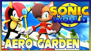 Sonic World Aero Garden w Tiara amp Mighty Custom Level [upl. by Inafit]