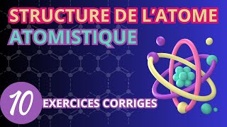 structure de latome  corrigé dexercice 10 atomistique [upl. by Eetak196]