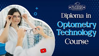 Diploma in Optometry Technology Course Colleges Scope Salary Career in Optometry Technician [upl. by Imit]