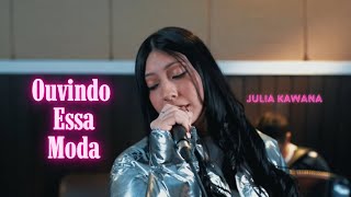 Julia Kawana  OUVINDO ESSA MODA Clipe Oficial [upl. by Petigny]