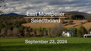 East Montpelier Selectboard  September 23 2024 EMSB [upl. by Ahkihs436]