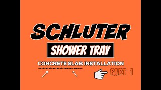 SCHLUTER shower tray concrete slab installation Part 1 [upl. by Donelu604]