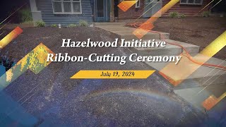 Hazelwood Initiative RibbonCutting Ceremony  71924 [upl. by Ibba]