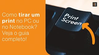 Como tirar print no PC ou Notebook Veja guia completo na tela [upl. by Sadoff]