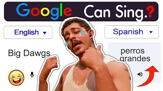 Google Sings BIG DAWGS  Google Translate Version 🤖 [upl. by Nosyd153]