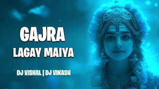 Gajra Lagaye Maiya Remix  Dj Vishal Naila  Dj Vikash Rmx  Navratri Special 2024 [upl. by Eramat]