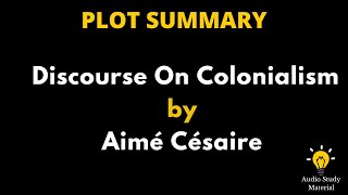 Summary Of Discourse On Colonialism By Aimé Césaire  quotDiscourse On Colonialismquot By Aimé Césaire [upl. by Aenehs]