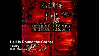 Tricky  Hell Is Round the Corner 1995  Maxinquaye [upl. by Sergius389]