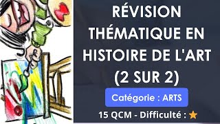 Révision thématique en HISTOIRE DE LART 2 sur 2  15 QCM  Difficulté  ⭐ [upl. by Noguchi]