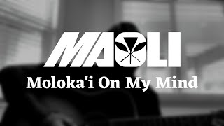 Maoli  Molokai On My Mind cover [upl. by Annmarie140]