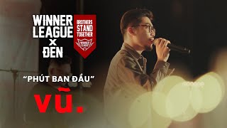 “Phút ban đầu” Live Performance  WINNER LEAGUE X ĐEN [upl. by Zullo]