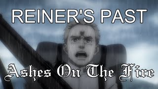 ASHES ON THE FIRE EPISODE 3 VERSION  REINERS PAST OST  ATTACK ON TITAN SEASON 4 OST [upl. by Taryn]