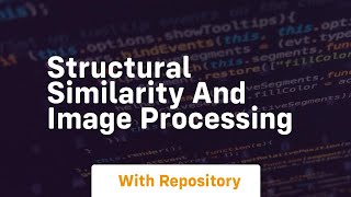 Structural similarity and image processing [upl. by Spearman]