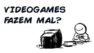 VIDEOGAMES FAZEM BEM OU MAL [upl. by Atrim]