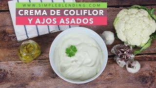 CREMA DE COLIFLOR Y AJO ASADO  Crema de coliflor muy fácil  Crema de coliflor baja en calorías [upl. by Favianus]