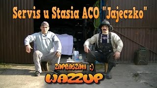 Servis u Stasia ACO quotJajeczkoquot Odc6 Wazzup [upl. by Yentirb469]