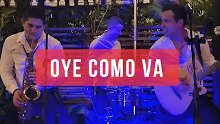 Oye como va Cover  Latin Time  Live [upl. by Morie831]