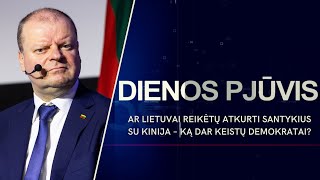 Ar Lietuvai reikėtų atkurti santykius su Kinija – ką dar keistų demokratai  DIENOS PJŪVIS [upl. by Dermot]